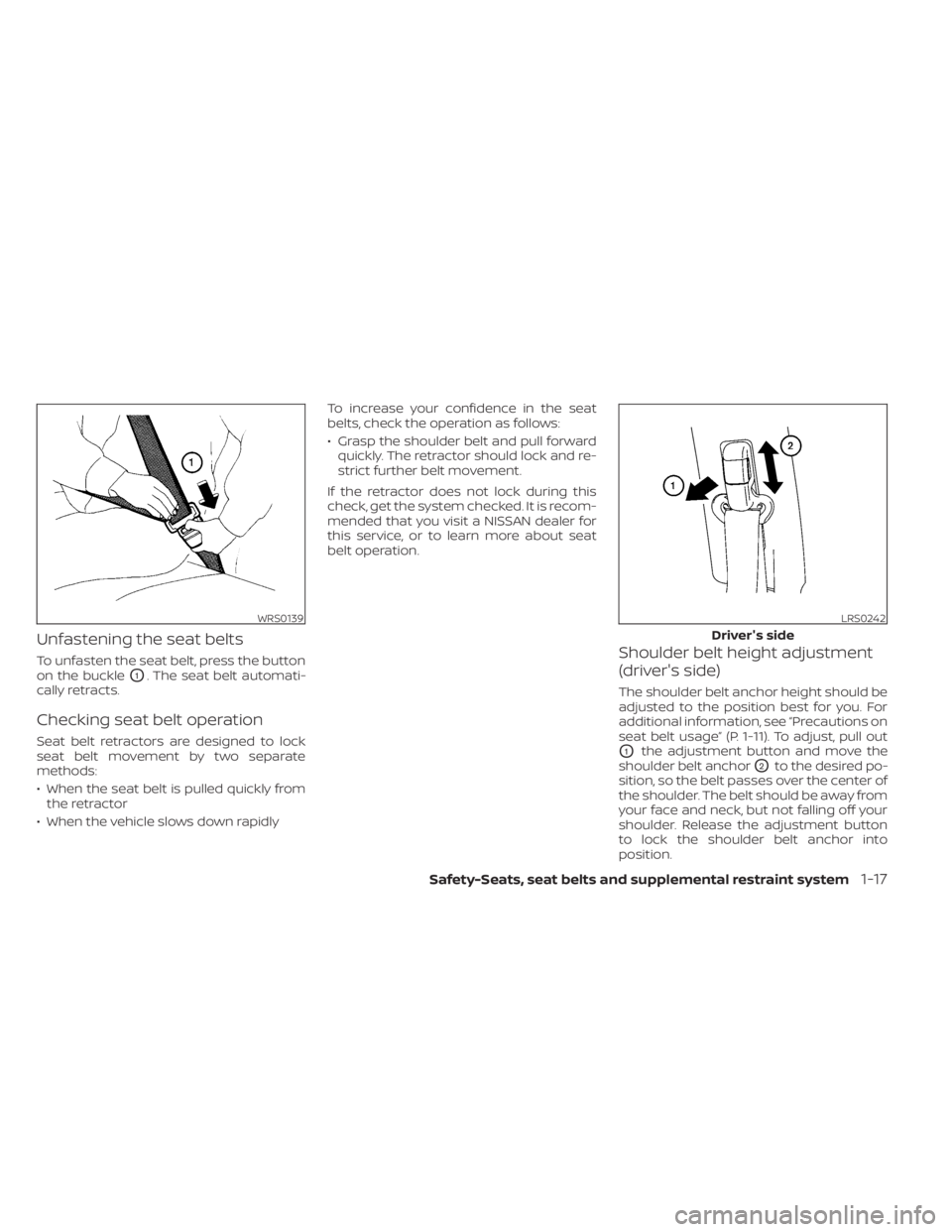 NISSAN NV200 2021 Owners Guide WRS0139LRS0242
Driver's side
Safety-Seats, seat belts and supplemental restraint system1-17 NISSAN NV200 2021 Owners Guide WRS0139LRS0242
Driver's side
Safety-Seats, seat belts and supplemental restraint system1-17