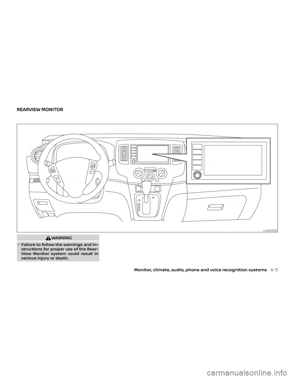 NISSAN NV200 2020  Owners Manual WARNING
∙ Failure to follow the warnings and in-structions for proper use of the Rear-
View Monitor system could result in
serious injury or death. 
