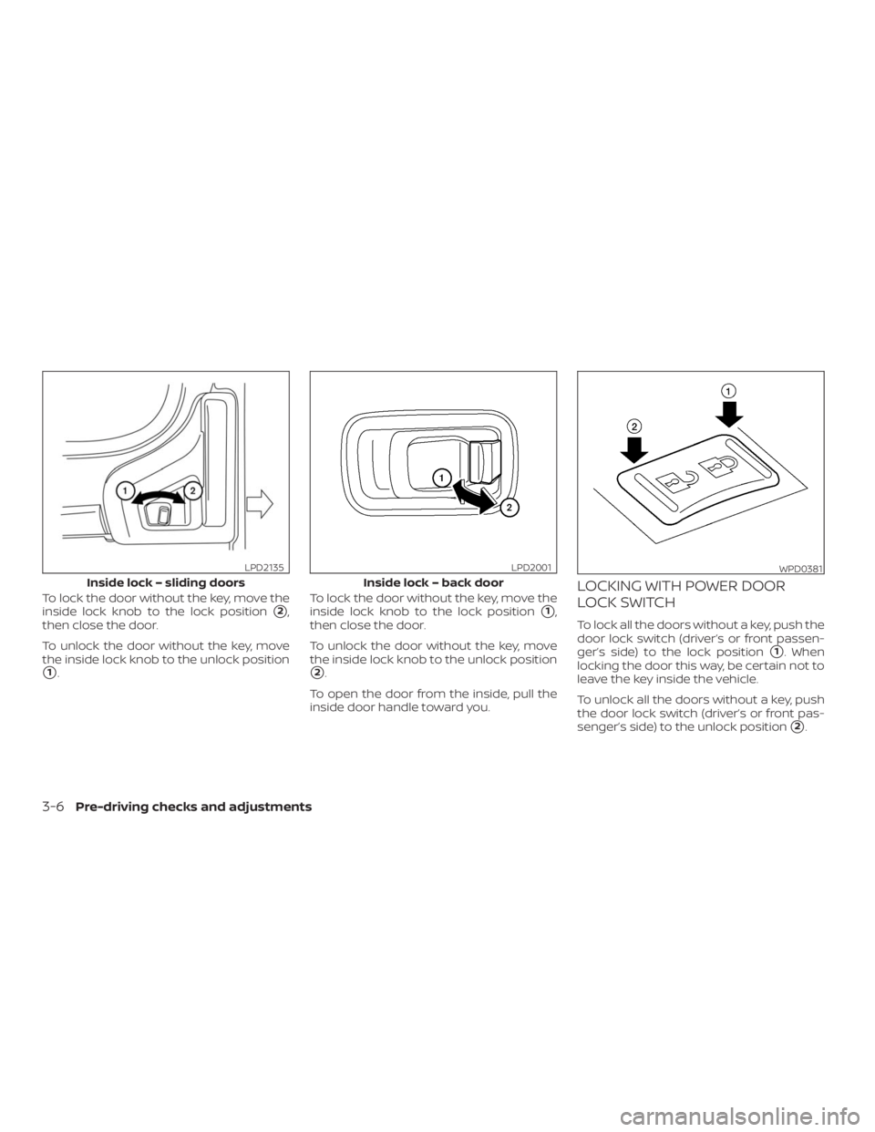 NISSAN NV200 2019  Owners Manual WPD0381
3-6Pre-driving checks and adjustments 