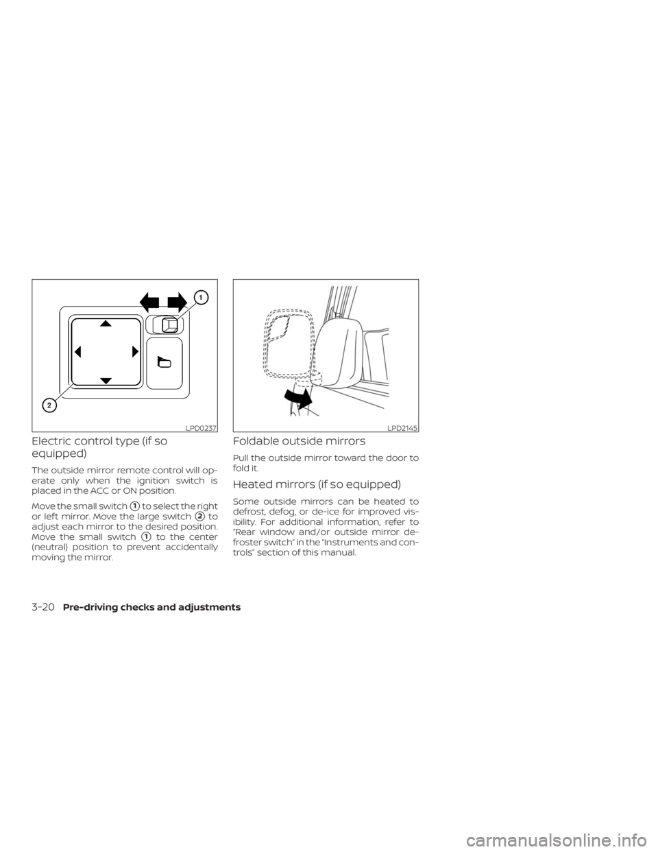 NISSAN NV200 2019  Owners Manual LPD0237LPD2145
3-20Pre-driving checks and adjustments 