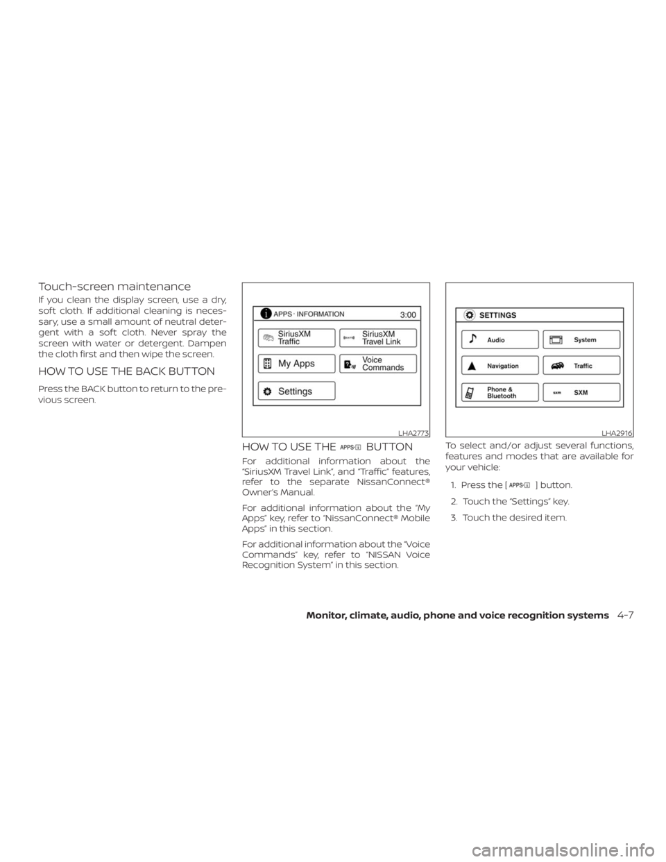 NISSAN NV200 2019  Owners Manual BUTTON
For additional information about the
 Travel LinkŽ, and  features,
refer to the separate NissanConnect®
 Manual.
For additional information about the 
AppsŽ key, refer to  Mobile
AppsŽ in t