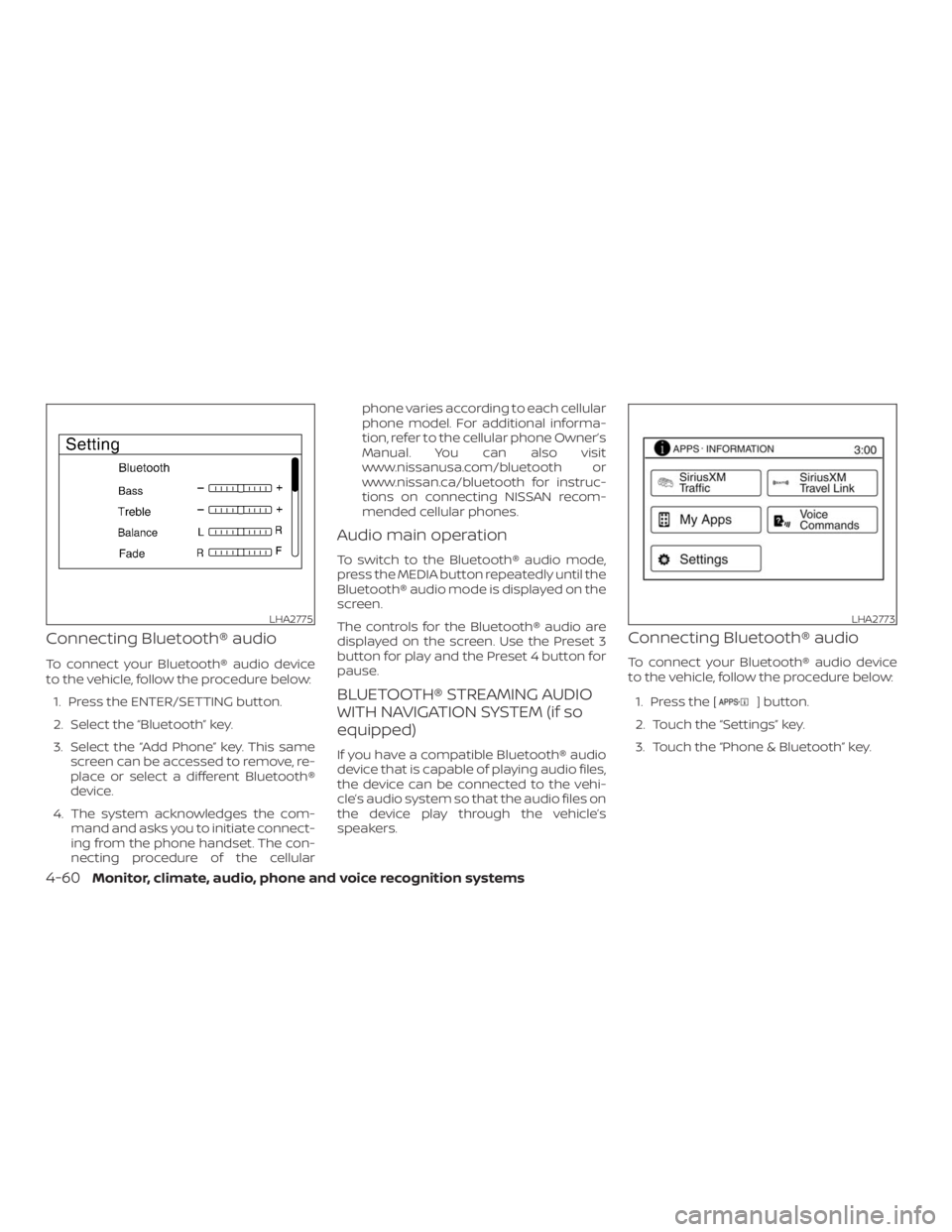 NISSAN NV200 2019  Owners Manual ] button.
2. Touch the  key.
3. Touch the  & BluetoothŽ key.
LHA2775LHA2773
4-60Monitor, climate, audio, phone and voice recognition systems 