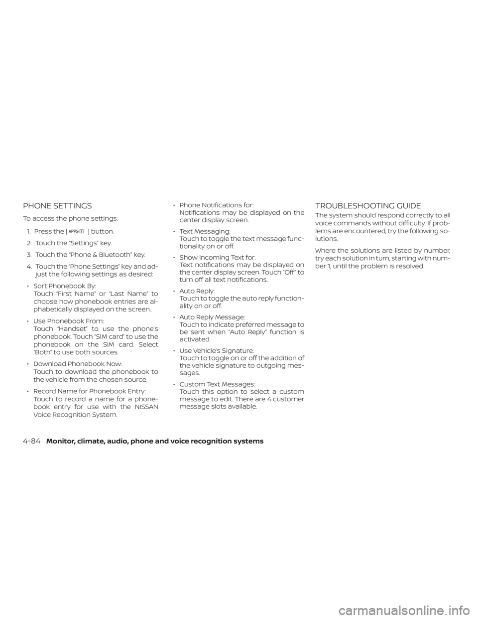 NISSAN NV200 2019  Owners Manual ] button.
2. Touch the  key.
3. Touch the  & BluetoothŽ key.
4. Touch the  SettingsŽ key and ad-
just the following settings as desired:
 Sort Phonebook By:
Touch  NameŽ or  NameŽ to
choose how p