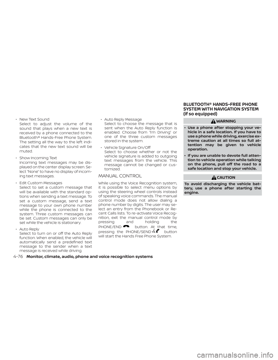 NISSAN NV200 2018  Owners Manual ∙ New Text SoundSelect to adjust the volume of the
sound that plays when a new text is
received by a phone connected to the
Bluetooth® Hands-Free Phone System.
The setting all the way to the lef t 