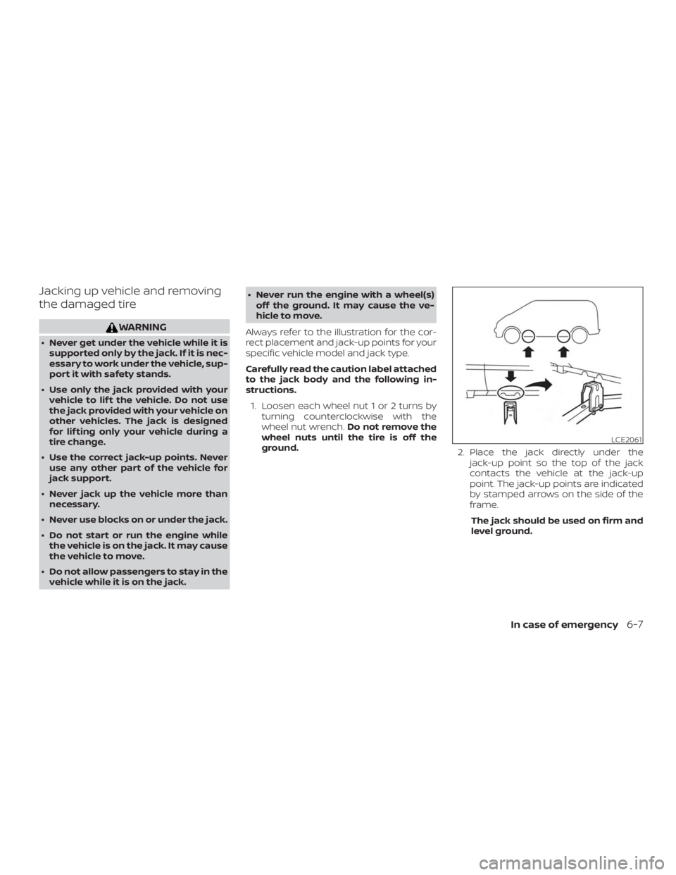NISSAN NV200 2015  Owners Manual Jacking up vehicle and removing
the damaged tire 