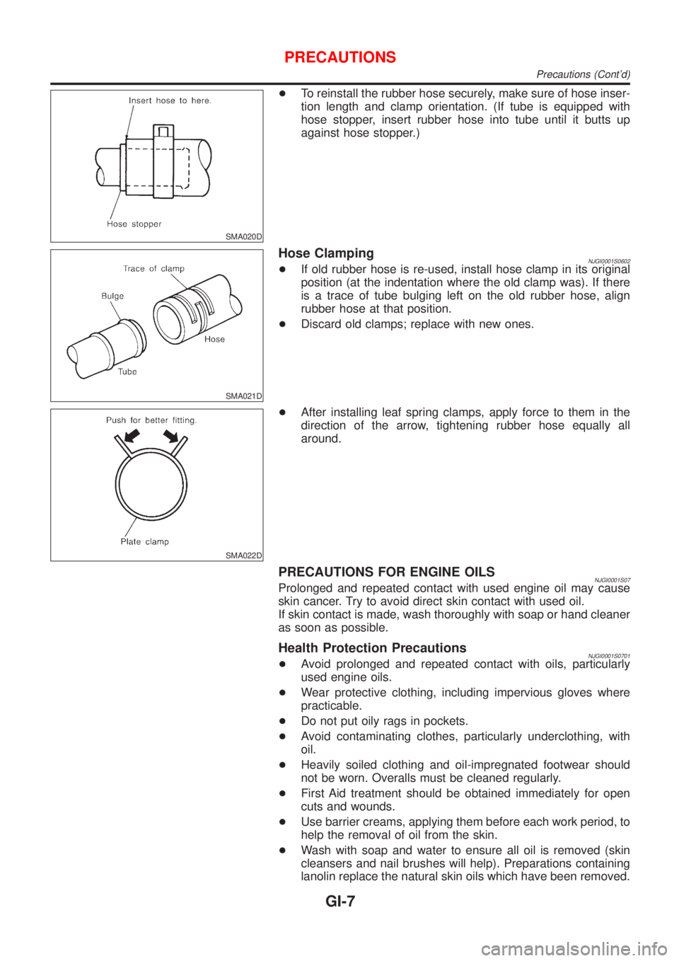 NISSAN ALMERA 2001  Service Manual SMA020D
+To reinstall the rubber hose securely, make sure of hose inser-
tion length and clamp orientation. (If tube is equipped with
hose stopper, insert rubber hose into tube until it butts up
again