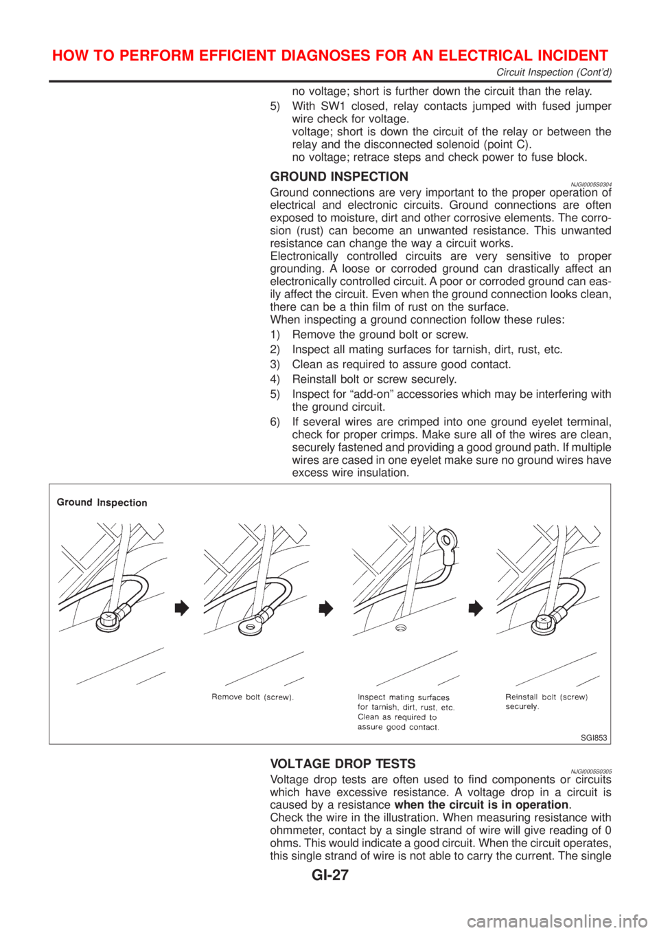 NISSAN ALMERA 2001  Service Manual no voltage; short is further down the circuit than the relay.
5) With SW1 closed, relay contacts jumped with fused jumper
wire check for voltage.
voltage; short is down the circuit of the relay or bet
