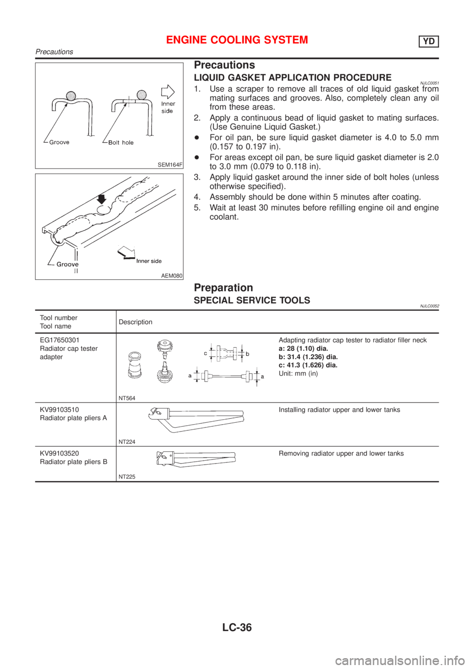 NISSAN ALMERA 2001 Service Manual SEM164F
AEM080
Precautions
LIQUID GASKET APPLICATION PROCEDURENJLC00511. Use a scraper to remove all traces of old liquid gasket from
mating surfaces and grooves. Also, completely clean any oil
from t NISSAN ALMERA 2001 Service Manual SEM164F
AEM080
Precautions
LIQUID GASKET APPLICATION PROCEDURENJLC00511. Use a scraper to remove all traces of old liquid gasket from
mating surfaces and grooves. Also, completely clean any oil
from t