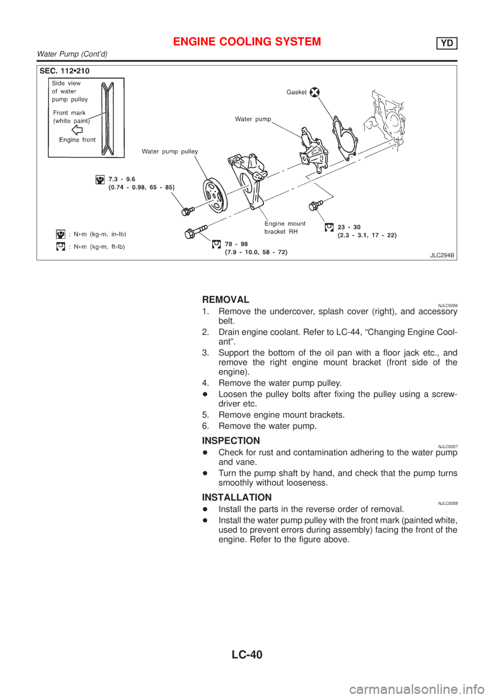 NISSAN ALMERA 2001 Service Manual JLC294B
REMOVALNJLC00561. Remove the undercover, splash cover (right), and accessory
belt.
2. Drain engine coolant. Refer to LC-44, ªChanging Engine Cool-
antº.
3. Support the bottom of the oil pan NISSAN ALMERA 2001 Service Manual JLC294B
REMOVALNJLC00561. Remove the undercover, splash cover (right), and accessory
belt.
2. Drain engine coolant. Refer to LC-44, ªChanging Engine Cool-
antº.
3. Support the bottom of the oil pan