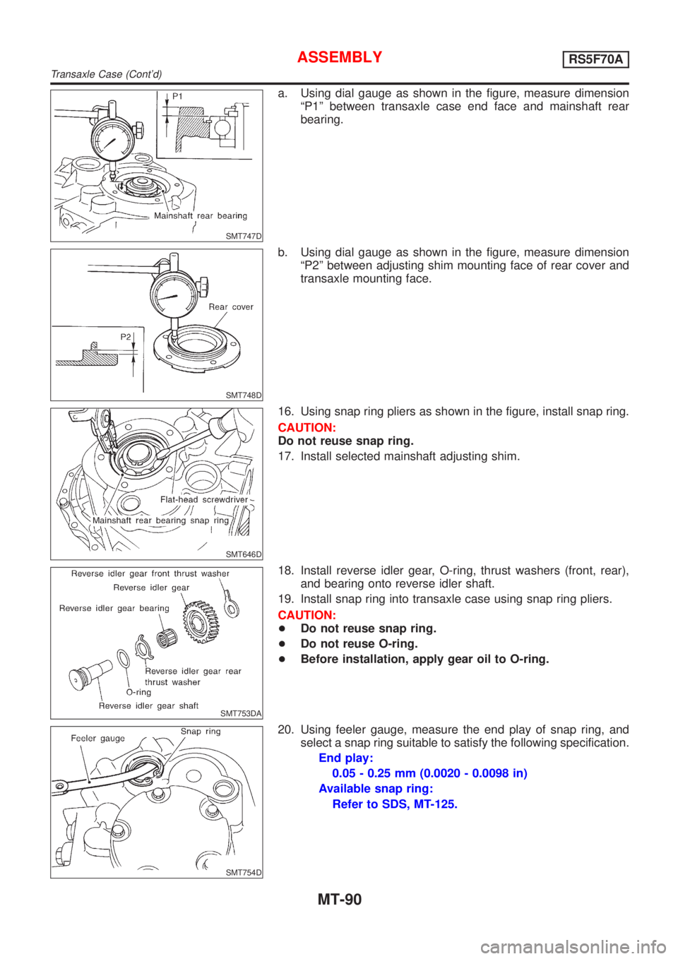 NISSAN ALMERA 2001  Service Manual SMT747D
a. Using dial gauge as shown in the figure, measure dimension
ªP1º between transaxle case end face and mainshaft rear
bearing.
SMT748D
b. Using dial gauge as shown in the figure, measure dim