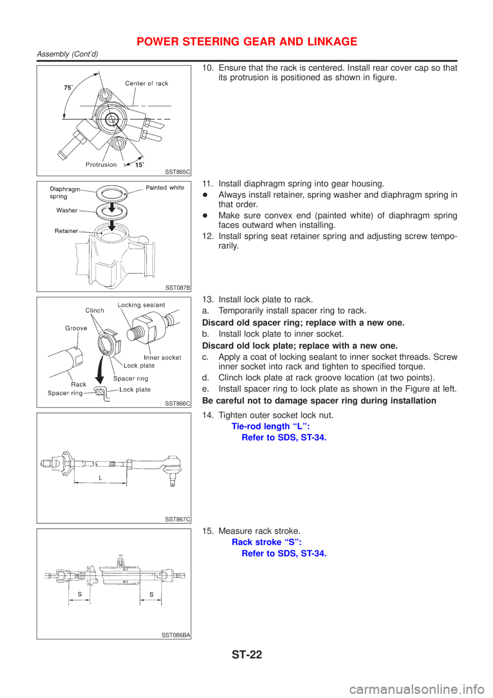 NISSAN ALMERA 2001 Service Manual SST865C
10. Ensure that the rack is centered. Install rear cover cap so that
its protrusion is positioned as shown in figure.
SST087B
11. Install diaphragm spring into gear housing.
+Always install re NISSAN ALMERA 2001 Service Manual SST865C
10. Ensure that the rack is centered. Install rear cover cap so that
its protrusion is positioned as shown in figure.
SST087B
11. Install diaphragm spring into gear housing.
+Always install re