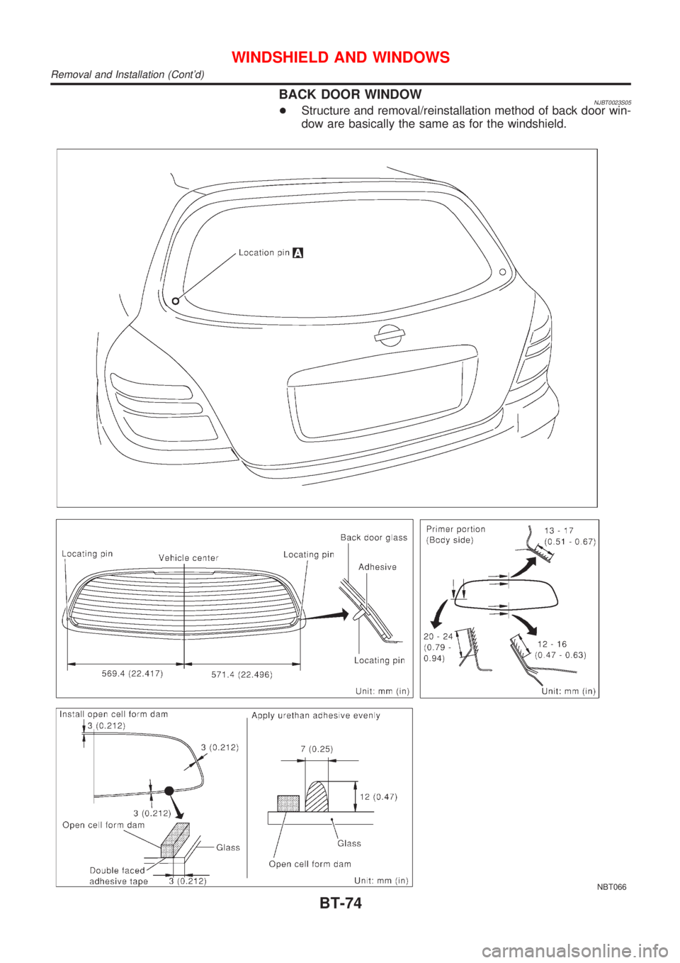 NISSAN ALMERA 2001 Service Manual BACK DOOR WINDOWNJBT0023S05+Structure and removal/reinstallation method of back door win-
dow are basically the same as for the windshield.
NBT066
WINDSHIELD AND WINDOWS
Removal and Installation (Cont NISSAN ALMERA 2001 Service Manual BACK DOOR WINDOWNJBT0023S05+Structure and removal/reinstallation method of back door win-
dow are basically the same as for the windshield.
NBT066
WINDSHIELD AND WINDOWS
Removal and Installation (Cont