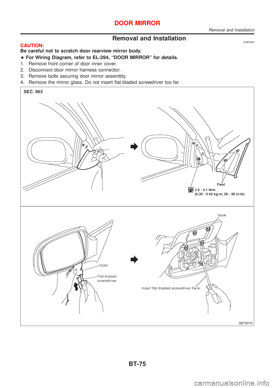 NISSAN ALMERA 2001 Service Manual Removalan dInstallation
SBT007A
Removal and Installation NISSAN ALMERA 2001 Service Manual Removalan dInstallation
SBT007A
Removal and Installation