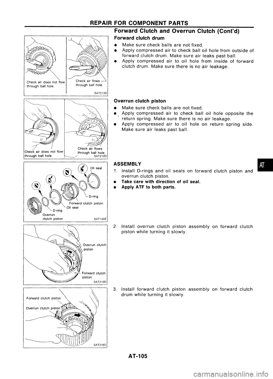 NISSAN ALMERA N15 1995  Service Manual Checkairdoes notflow
through ballhole. REPAIR
FORCOMPONENT PARTS
Forward ClutchandOverrun Clutch(Cont'd)
Forward clutchdrum

• Make surecheck ballsarenotfixed.
• Apply compressed airtocheck ba