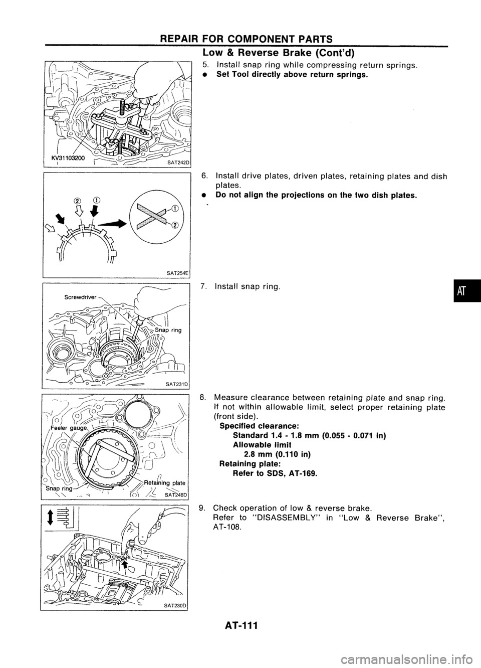 NISSAN ALMERA N15 1995  Service Manual SAT254E 
•

7.
Install snapring.
6.
Install driveplates, drivenplates, retaining platesanddish
plates.

• Donot align theprojections onthe two dish plates.

8. Measure clearance betweenretaining p