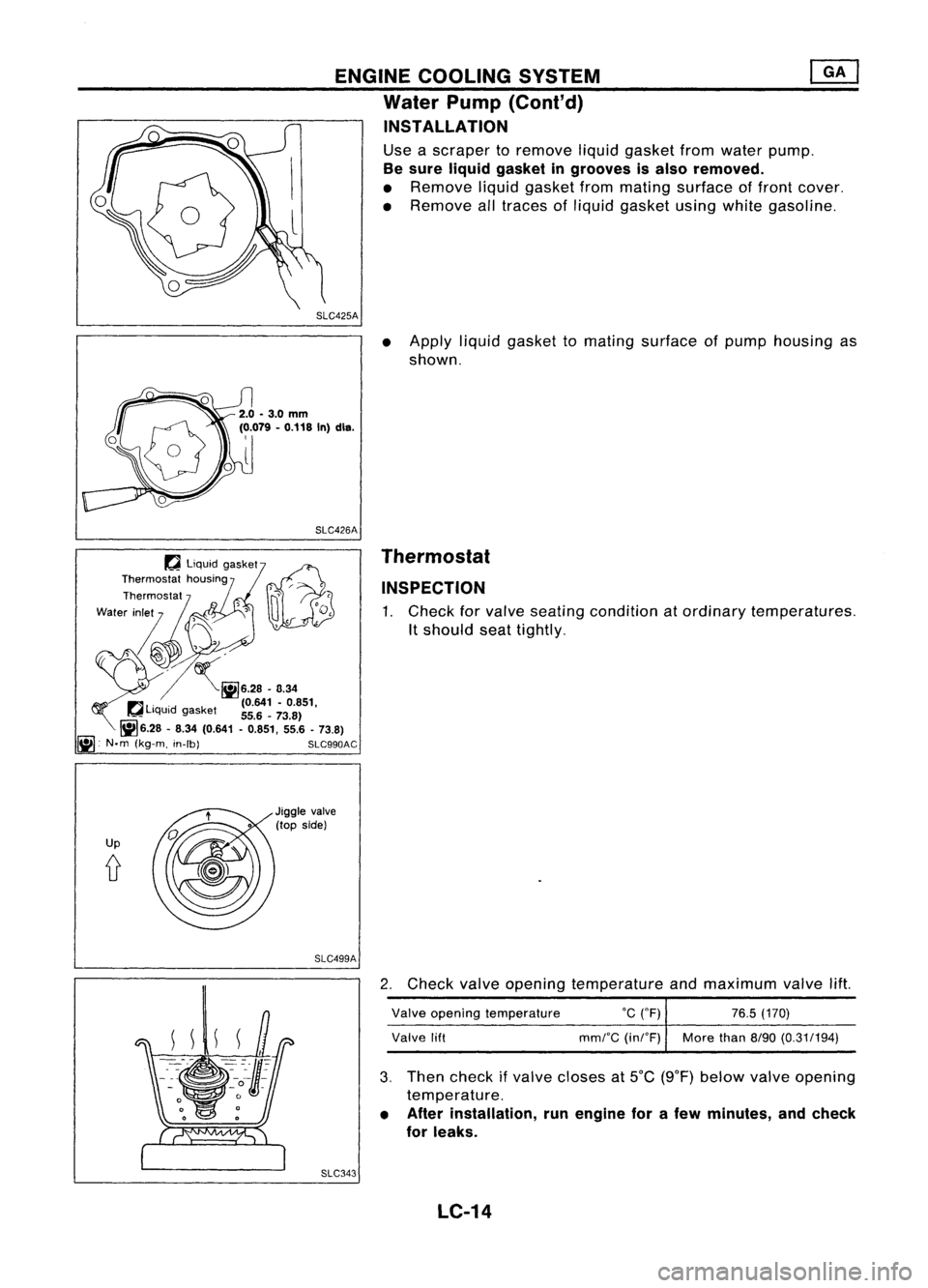 NISSAN ALMERA N15 1995 Service Manual ENGINECOOLING SYSTEM
Water Pump(Cont'd)
INST ALLATION
Use ascraper toremove liquidgasket fromwater pump.
Be sure liquid gasket ingrooves isalso removed.
• Remove liquidgasket frommating surfa NISSAN ALMERA N15 1995 Service Manual ENGINECOOLING SYSTEM
Water Pump(Cont'd)
INST ALLATION
Use ascraper toremove liquidgasket fromwater pump.
Be sure liquid gasket ingrooves isalso removed.
• Remove liquidgasket frommating surfa