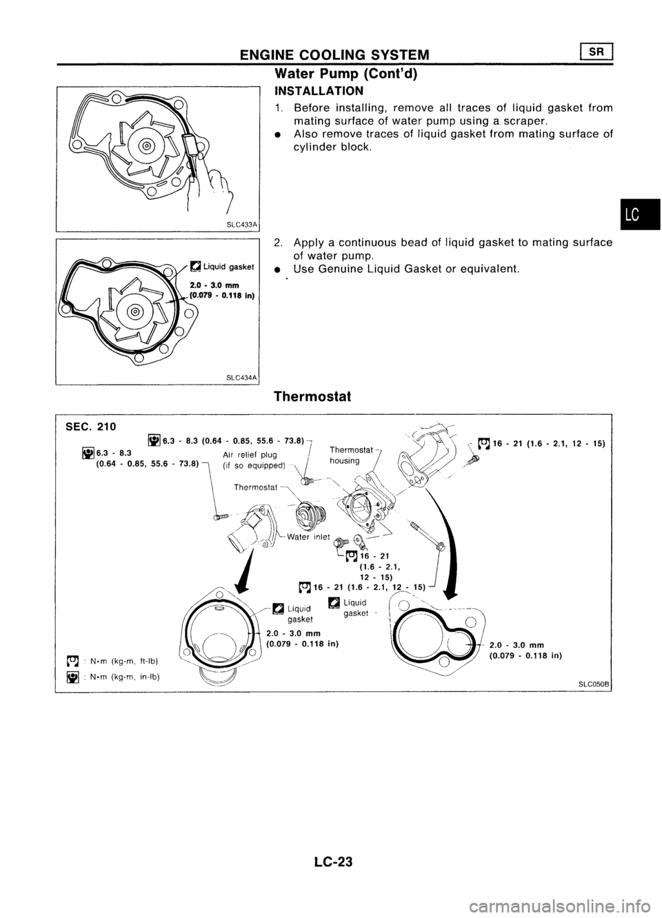 NISSAN ALMERA N15 1995  Service Manual ENGINECOOLING SYSTEM ~
Water Pump(Cont'd)
INSTAllATION 
1, Before installing, removealltraces ofliquid gasket from
mating surface ofwater pumpusingascraper.
• Also remove tracesofliquid gasket f