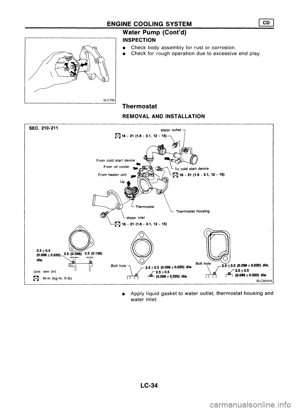 NISSAN ALMERA N15 1995  Service Manual ENGINECOOLING SYSTEM
Water Pump(Cont'd)
INSPECTION

• Check bodyassembly forrust orcorrosion.
• Check forrough operation duetoexcessive endplay.

SLC760 Thermostat
REMOVAL ANDINSTALLATION

Bol