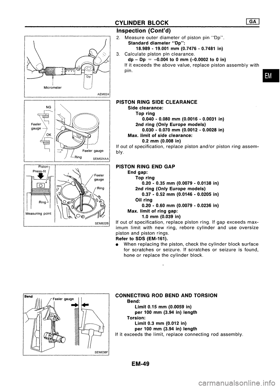 NISSAN ALMERA N15 1995 Service Manual
I
Micrometer
AEM024CYLINDER
BLOCK ~
Inspection (Conl'd)
2. Measure outerdiameter ofpiston pin"Op".
Standard diameter "Op":
18.989 -19.001 mm(0.7476 -0.7481 in)
3. Calculate pis NISSAN ALMERA N15 1995 Service Manual
I
Micrometer
AEM024CYLINDER
BLOCK ~
Inspection (Conl'd)
2. Measure outerdiameter ofpiston pin"Op".
Standard diameter "Op":
18.989 -19.001 mm(0.7476 -0.7481 in)
3. Calculate pis