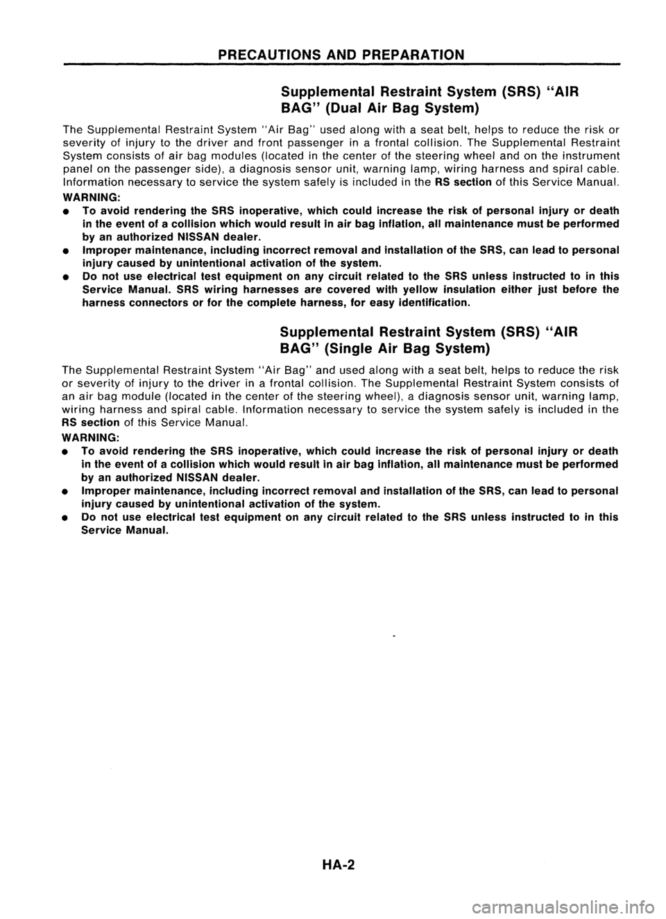 NISSAN ALMERA N15 1995  Service Manual PRECAUTIONSANDPREPARATION
Supplemental RestraintSystem(SRS)"AIR
BAG" (DualAirBag System)

The Supplemental RestraintSystem"AirBag" usedalong withaseat belt,helps toreduce therisk or
se