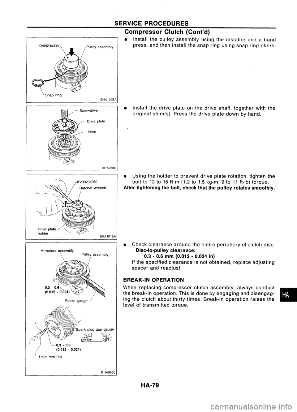 NISSAN ALMERA N15 1995  Service Manual Pulleyassembly SERVICE
PROCEDURES
Compressor Clutch(Cont'd)

• Install thepulley assembly usingtheinstaller andahand
press, andthen install thesnap ringusing snapring
pliers.

SHA100EA 
•Insta