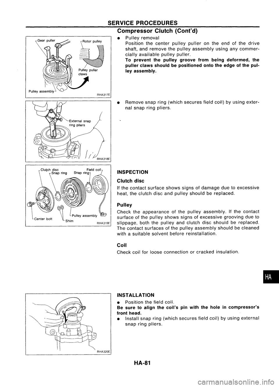 NISSAN ALMERA N15 1995  Service Manual RHA317ESERVICE
PROCEDURES
Compressor Clutch(Cont'd)

• Pulley removal
Position thecenter pulleypulleronthe end ofthe drive
shaft, andremove thepulley assembly usinganycommer-
cially available pu