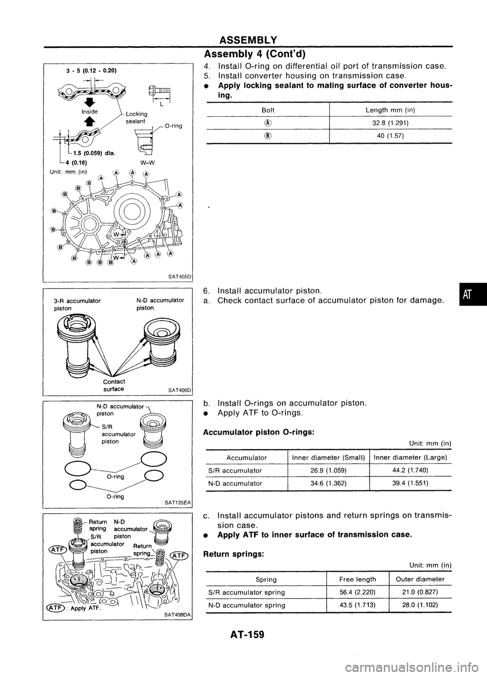 NISSAN ALMERA N15 1995 Service Manual
3-5 (0.12 •0.20)
6.Install accumulator piston.
a. Check contact surface ofaccumulator pistonfordamage.
ASSEMBLY
Assembly 4(Cont'd)
4. Install a-ring ondifferential oilport oftransmission cas NISSAN ALMERA N15 1995 Service Manual
3-5 (0.12 •0.20)
6.Install accumulator piston.
a. Check contact surface ofaccumulator pistonfordamage.
ASSEMBLY
Assembly 4(Cont'd)
4. Install a-ring ondifferential oilport oftransmission cas