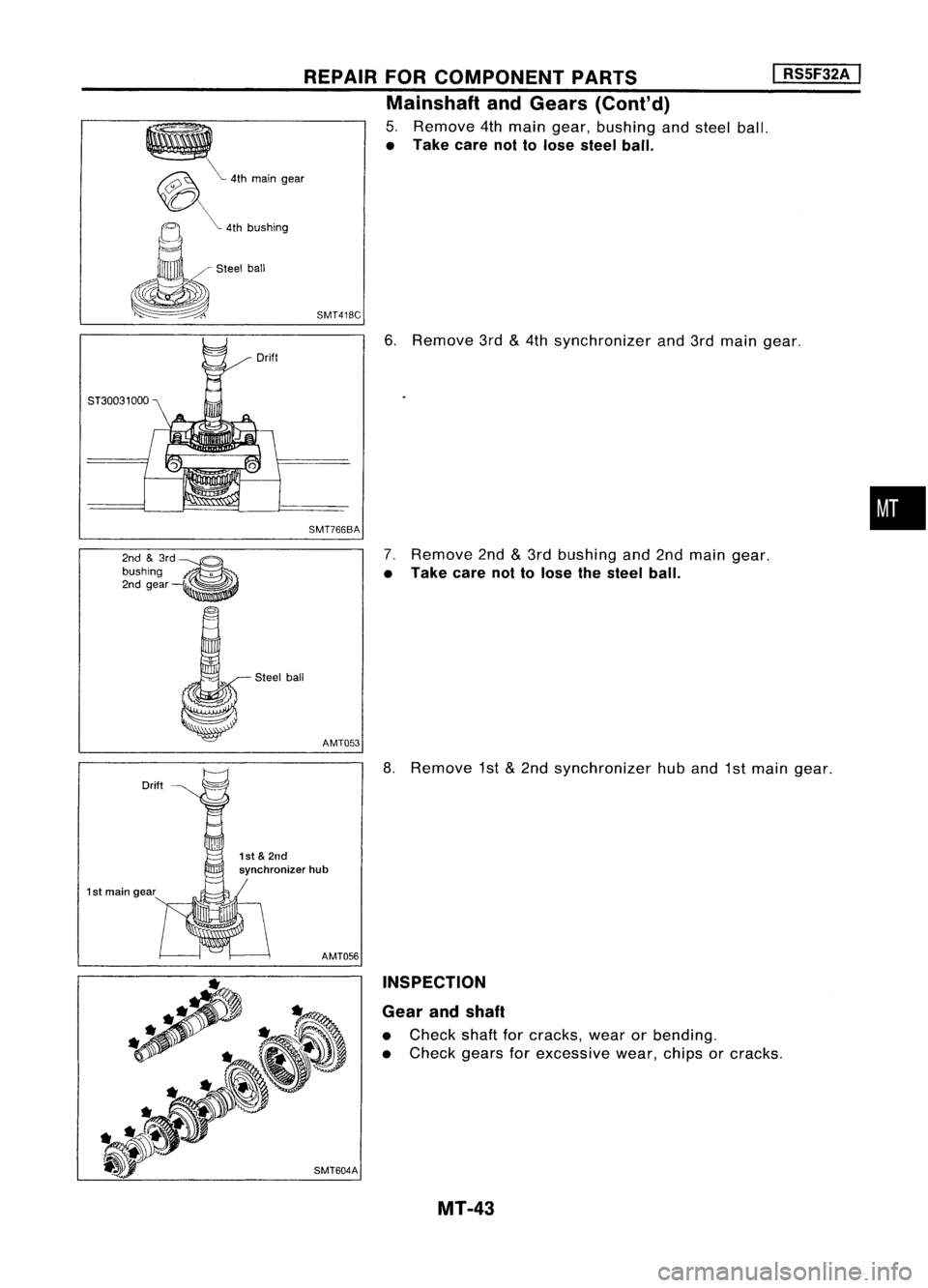 NISSAN ALMERA N15 1995 Service Manual 2nd&3rd~
bushing -'-~)
2nd gear ~
1 st main gear REPAIR
FORCOMPONENT PARTS
I
RSSF32A
I
Mainshaft andGears (Cont'd)
5. Remove 4thmain gear, bushing andsteel ball.
• Take carenottolose st NISSAN ALMERA N15 1995 Service Manual 2nd&3rd~
bushing -'-~)
2nd gear ~
1 st main gear REPAIR
FORCOMPONENT PARTS
I
RSSF32A
I
Mainshaft andGears (Cont'd)
5. Remove 4thmain gear, bushing andsteel ball.
• Take carenottolose st