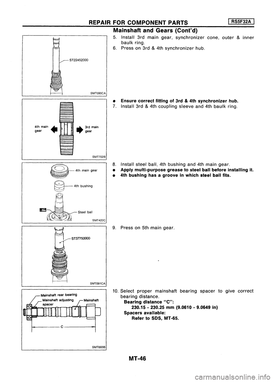 NISSAN ALMERA N15 1995 Service Manual 4thmain .....
gear ...... REPAIR
FORCOMPONENT PARTS
I
RS5F32A
I
Mainshaft andGears (Cont'd)
5. Install 3rdmain gear, synchronizer cone,outer
&
inner
baulk ring.
6. Press on3rd
&
4th synchroni NISSAN ALMERA N15 1995 Service Manual 4thmain .....
gear ...... REPAIR
FORCOMPONENT PARTS
I
RS5F32A
I
Mainshaft andGears (Cont'd)
5. Install 3rdmain gear, synchronizer cone,outer
&
inner
baulk ring.
6. Press on3rd
&
4th synchroni