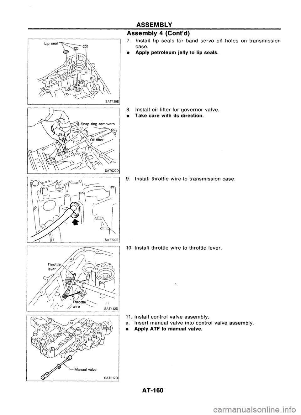 NISSAN ALMERA N15 1995  Service Manual 
Installthrottle .
wIre totransm'
.
ISSlon case.

10. 
Install th
rattle wiretothrattle lever.

11. I
nstall control
a. Insert manu valveassembl

• Apply ATF
t:I~:~v:alinto conir~1valve

valve.
