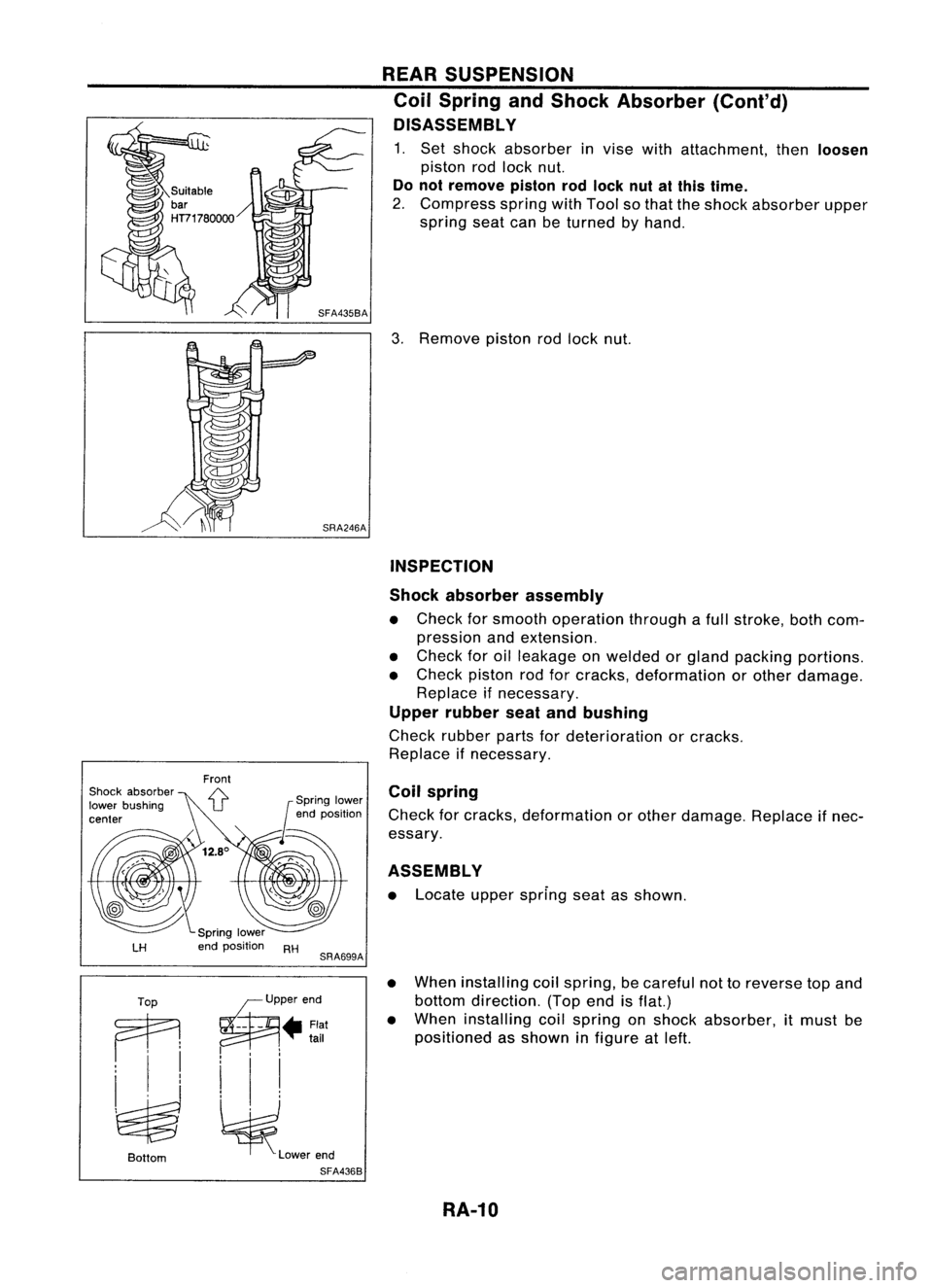 NISSAN ALMERA N15 1995 Service Manual REARSUSPENSION
Coil Spring andShock Absorber (Conl'd)
DISASSEMBL Y
1. Set shock absorber invise withattachment, then
loosen
piston rodlock nut.
Do not remove pistonrodlock nutatthis time.
2. C NISSAN ALMERA N15 1995 Service Manual REARSUSPENSION
Coil Spring andShock Absorber (Conl'd)
DISASSEMBL Y
1. Set shock absorber invise withattachment, then
loosen
piston rodlock nut.
Do not remove pistonrodlock nutatthis time.
2. C