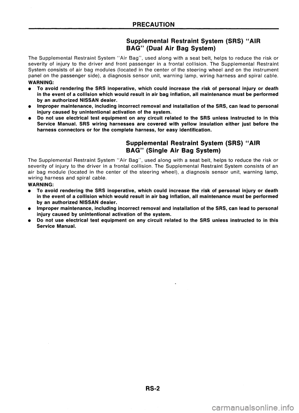 NISSAN ALMERA N15 1995 Service Manual PRECAUTION
Supplemental RestraintSystem(SRS)"AIR
BAG" (DualAirBag System)
The Supplemental RestraintSystem"AirBag", usedalong withaseat belt, helps toreduce therisk or
severity ofinju NISSAN ALMERA N15 1995 Service Manual PRECAUTION
Supplemental RestraintSystem(SRS)"AIR
BAG" (DualAirBag System)
The Supplemental RestraintSystem"AirBag", usedalong withaseat belt, helps toreduce therisk or
severity ofinju