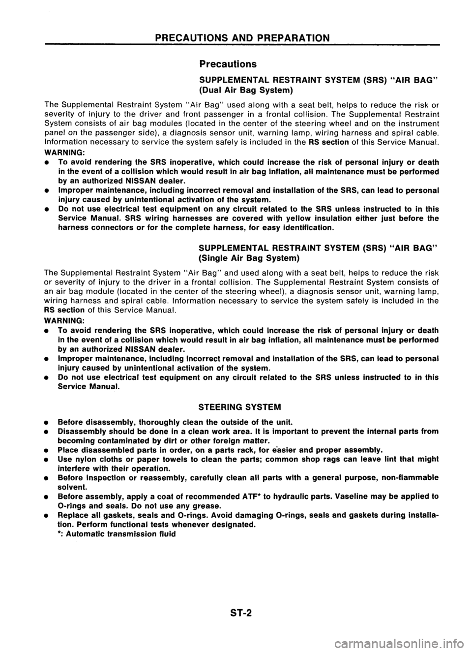 NISSAN ALMERA N15 1995 Service Manual PRECAUTIONSANDPREPARATION
Precautions
SUPPLEMENTAL RESTRAINTSYSTEM(SRS)"AIRBAG"
(Dual AirBag System)
The Supplemental RestraintSystem"AirBag" usedalong withaseat belt,helps toreduce t NISSAN ALMERA N15 1995 Service Manual PRECAUTIONSANDPREPARATION
Precautions
SUPPLEMENTAL RESTRAINTSYSTEM(SRS)"AIRBAG"
(Dual AirBag System)
The Supplemental RestraintSystem"AirBag" usedalong withaseat belt,helps toreduce t