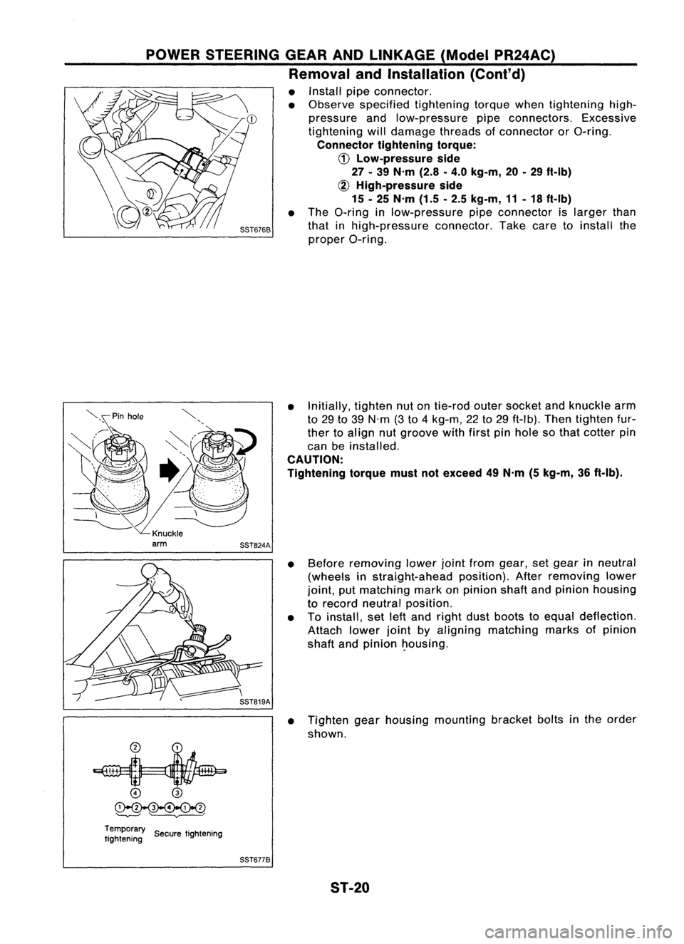 NISSAN ALMERA N15 1995 Service Manual POWERSTEERING GEARANDLINKAGE (ModelPR24AC)
Removal andInstallation (Cont'd)
• Install pipeconnector.
• Observe specified tightening torquewhentightening high-
pressure andlow-pressure pipecon NISSAN ALMERA N15 1995 Service Manual POWERSTEERING GEARANDLINKAGE (ModelPR24AC)
Removal andInstallation (Cont'd)
• Install pipeconnector.
• Observe specified tightening torquewhentightening high-
pressure andlow-pressure pipecon