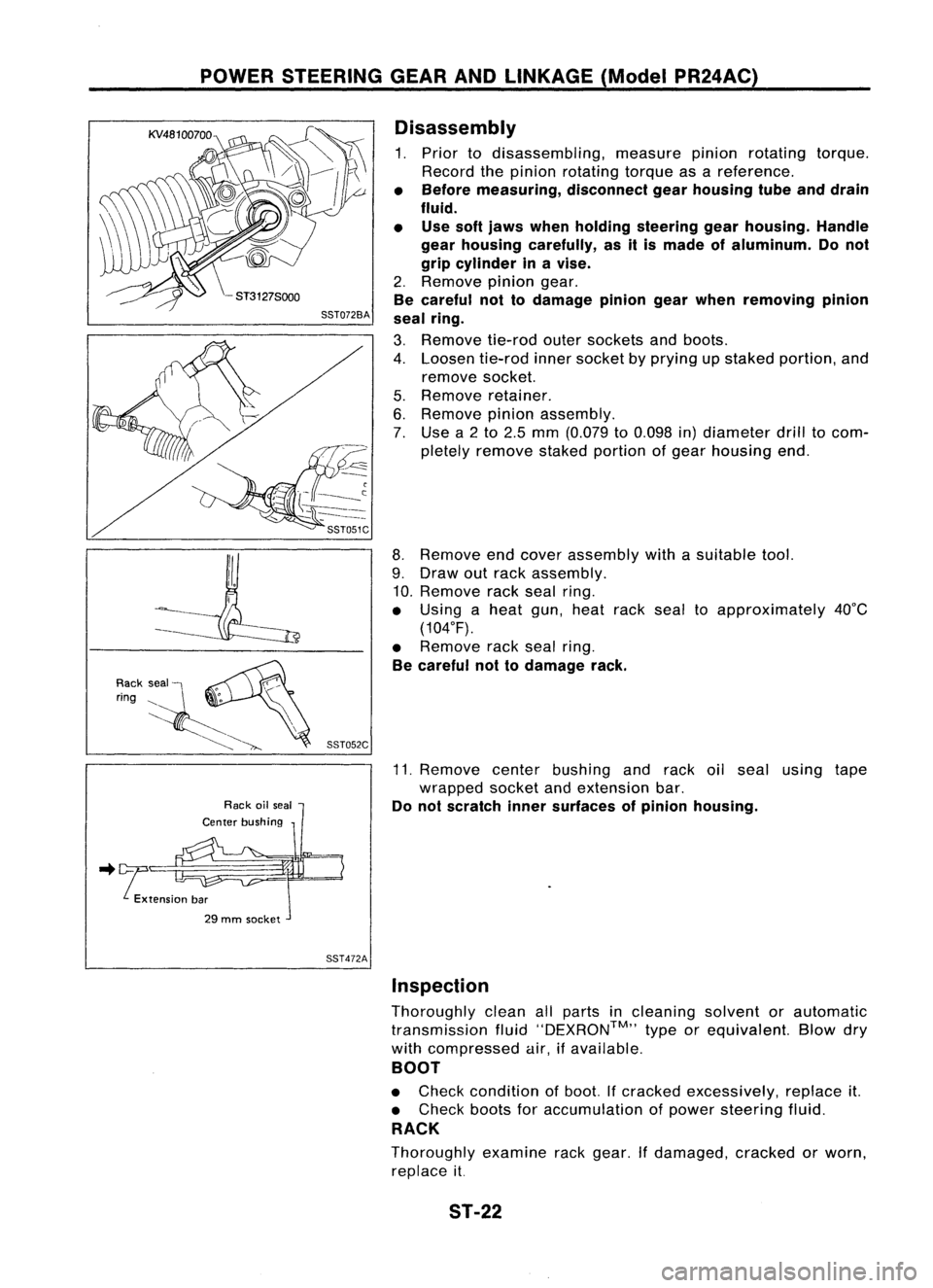 NISSAN ALMERA N15 1995 Service Manual POWERSTEERING GEARANDLINKAGE (ModelPR24AC)
Disassembly
1. Prior todisassembling, measurepinionrotating torque.
Record thepinion rotating torqueasareference.
• Before measuring, disconnectgearhousi NISSAN ALMERA N15 1995 Service Manual POWERSTEERING GEARANDLINKAGE (ModelPR24AC)
Disassembly
1. Prior todisassembling, measurepinionrotating torque.
Record thepinion rotating torqueasareference.
• Before measuring, disconnectgearhousi