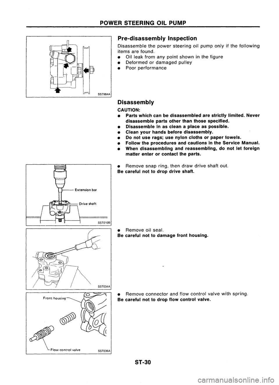 NISSAN ALMERA N15 1995 Service Manual POWERSTEERING OILPUMP
Pre-disassembly Inspection
Disassemble thepower steering oilpump onlyifthe following
items arefound.
• Oilleak from anypoint shown inthe figure
• Deformed ordamaged pulley
â NISSAN ALMERA N15 1995 Service Manual POWERSTEERING OILPUMP
Pre-disassembly Inspection
Disassemble thepower steering oilpump onlyifthe following
items arefound.
• Oilleak from anypoint shown inthe figure
• Deformed ordamaged pulley
â
