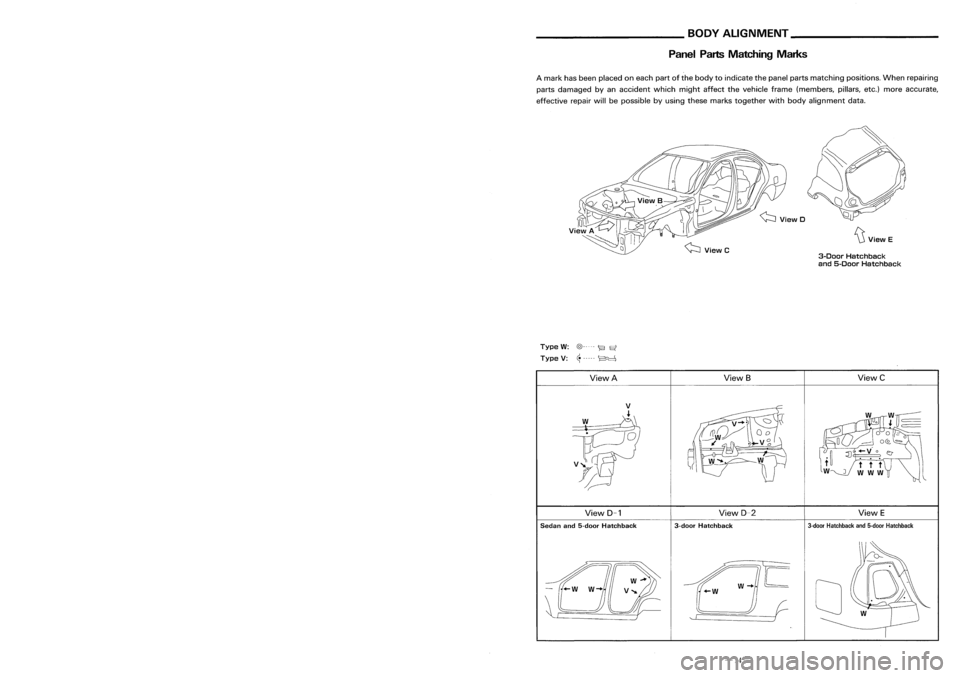 NISSAN ALMERA N15 1995 Service Manual __________ PRECAUTIONS _
_ BODYALIGNMENT _
Precautions ForHandling HighStrength Steel
PanelPartsMatching Marks
~ViewE
3-Door Hatchback
and 5-Door Hatchback
A
mark hasbeen placed oneach partofthe bo NISSAN ALMERA N15 1995 Service Manual __________ PRECAUTIONS _
_ BODYALIGNMENT _
Precautions ForHandling HighStrength Steel
PanelPartsMatching Marks
~ViewE
3-Door Hatchback
and 5-Door Hatchback
A
mark hasbeen placed oneach partofthe bo