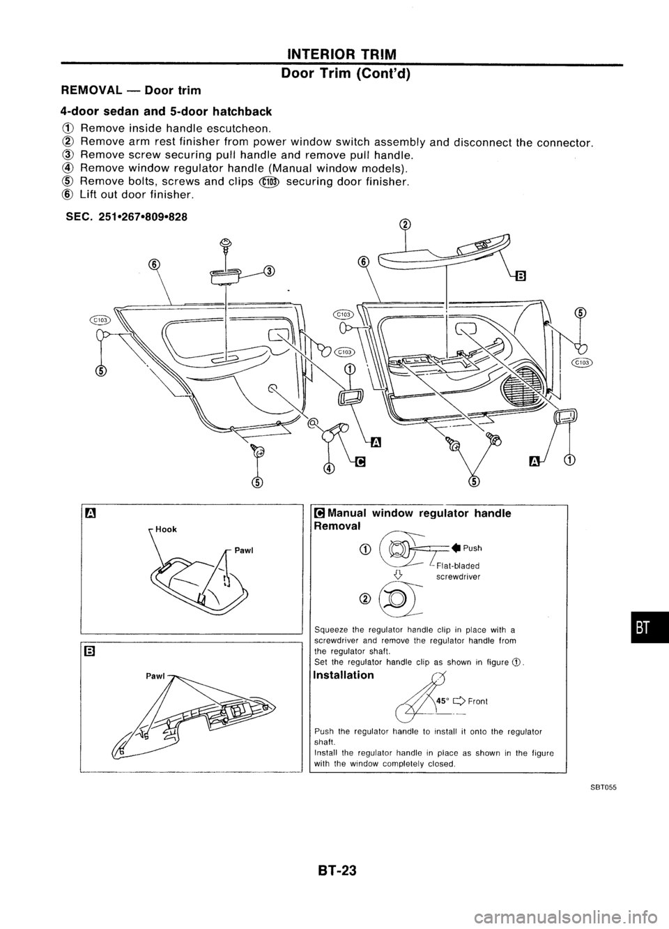 NISSAN ALMERA N15 1995  Service Manual INTERIORTRIM
Door Trim
(Coni' d)

REMOVAL -Door trim
4-door sedanand5-door hatchback

G) 
Remove insidehandle escutcheon.

CID 
Remove armrestfinisher frompower window switchassembly anddisconnect