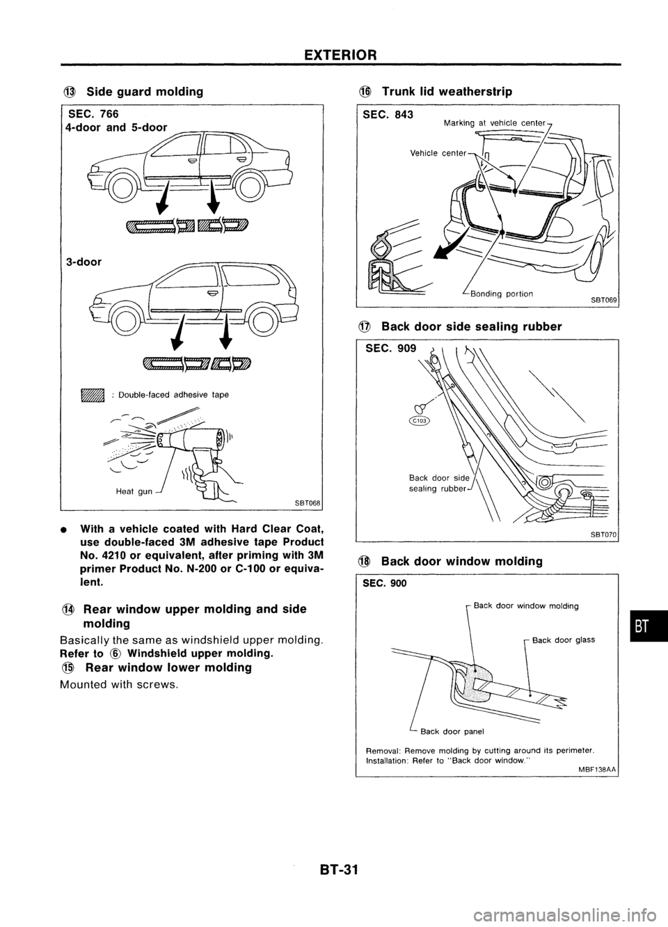 NISSAN ALMERA N15 1995  Service Manual EXTERIOR

•

SBT069
SBT070

Back doorwindow molding
Bonding
portion

@
Trunk lidweatherstrip
SEC. 843
@ Back doorsidesealing rubber

SEC. 909

@ Back doorwindow molding
SEC. 900
SBT06B

Heat
gun
•