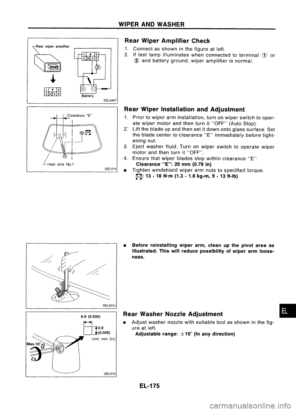 NISSAN ALMERA N15 1995 Service Manual
~~:;"f1.'
~
C!E:TIJ
!II8EITJ
SEL846TWIPER
ANDWASHER
Rear Wiper Amplifier Check
1. Connect asshown inthe figure atleft.
2.
If
test lamp illuminates whenconnected toterminal
CD
or
@
and NISSAN ALMERA N15 1995 Service Manual
~~:;"f1.'
~
C!E:TIJ
!II8EITJ
SEL846TWIPER
ANDWASHER
Rear Wiper Amplifier Check
1. Connect asshown inthe figure atleft.
2.
If
test lamp illuminates whenconnected toterminal
CD
or
@
and