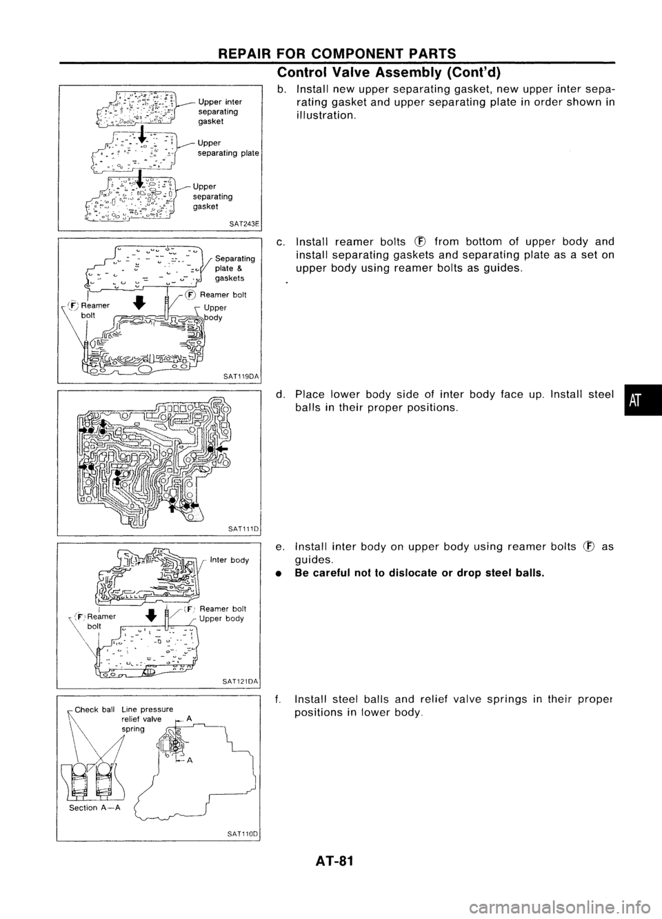 NISSAN ALMERA N15 1995 Manual Online REPAIRFORCOMPONENT PARTS
Control ValveAssembly (Cont'd)

b. Install newupper separating gasket,newupper intersepa-
rating gasket andupper separating plateinorder shown in
illustration.

Upper
sepa