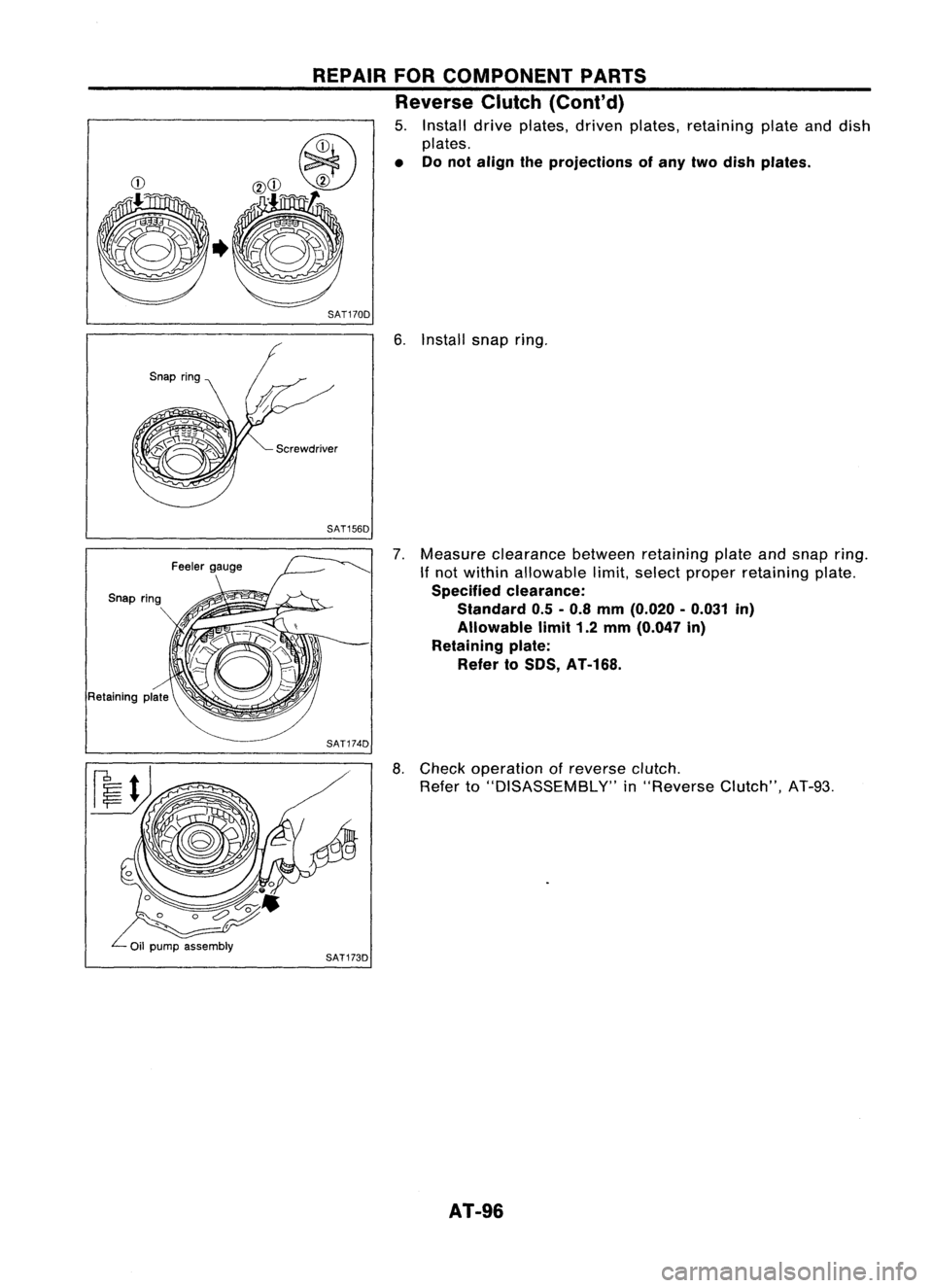 NISSAN ALMERA N15 1995 Owners Manual REPAIRFORCOMPONENT PARTS
Reverse Clutch(Cont'd)
5. Install driveplates, drivenplates, retaining plateanddish
plates.
• Donot align theprojections ofany twodish plates.
~CD
evCD
?
.~
jjfu
NISSAN ALMERA N15 1995 Owners Manual REPAIRFORCOMPONENT PARTS
Reverse Clutch(Cont'd)
5. Install driveplates, drivenplates, retaining plateanddish
plates.
• Donot align theprojections ofany twodish plates.
~CD
evCD
?
.~
jjfu