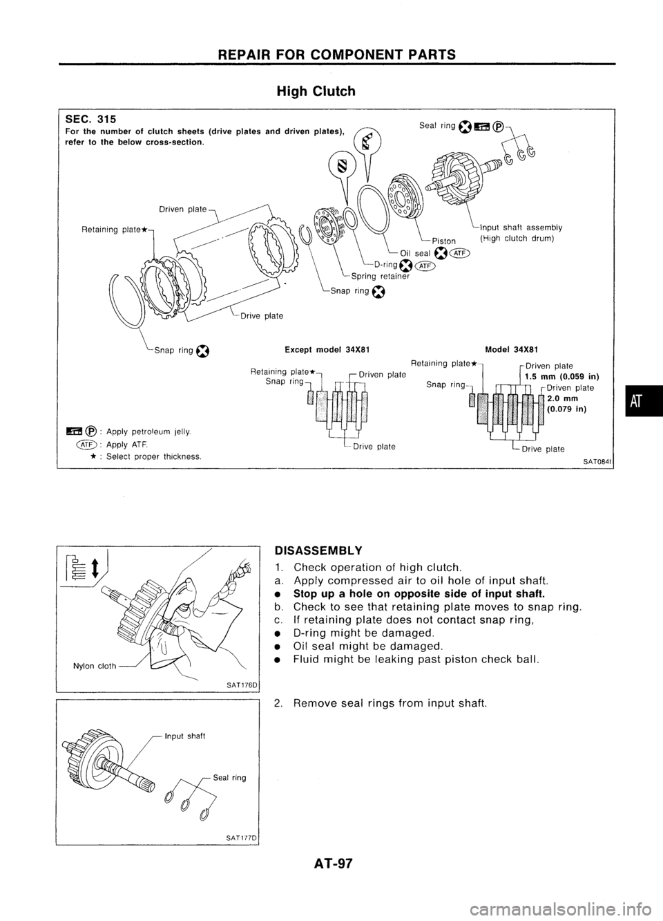 NISSAN ALMERA N15 1995 Owners Manual REPAIRFORCOMPONENT PARTS
High Clutch
SEC. 315
Fa< th.oumh" of,Iuloh ,h.of. (d".,pI".... dd,I ...
PI'@(if)
,,',' to
fh'
"'ow
010.... ""00. ~)~
Driven
NISSAN ALMERA N15 1995 Owners Manual REPAIRFORCOMPONENT PARTS
High Clutch
SEC. 315
Fa< th.oumh" of,Iuloh ,h.of. (d".,pI".... dd,I ...
PI'@(if)
,,',' to
fh'
"'ow
010.... ""00. ~)~
Driven