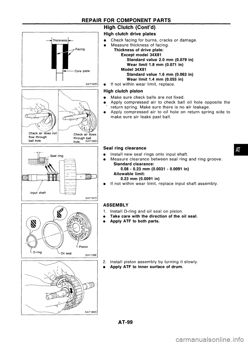 NISSAN ALMERA N15 1995 Owners Manual
•
Seal
ringclearance
• Install newseal rings ontoinput shaft.
• Measure clearance betweensealringandring groove.
Standard clearance:
0.08 -0.23 mm(0.0031 -0.0091 in)
Allowable limit:
0.23 mm NISSAN ALMERA N15 1995 Owners Manual
•
Seal
ringclearance
• Install newseal rings ontoinput shaft.
• Measure clearance betweensealringandring groove.
Standard clearance:
0.08 -0.23 mm(0.0031 -0.0091 in)
Allowable limit:
0.23 mm