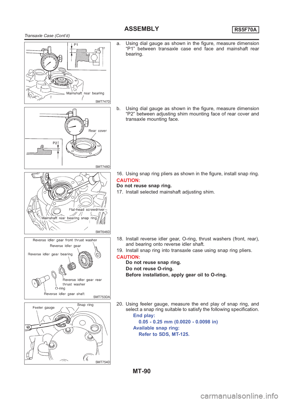 NISSAN ALMERA N16 2003 Electronic Repair Manual SMT747D
a. Using dial gauge as shown in the figure, measure dimension
“P1” between transaxle case end face and mainshaft rear
bearing.
SMT748D
b. Using dial gauge as shown in the figure, measure d NISSAN ALMERA N16 2003 Electronic Repair Manual SMT747D
a. Using dial gauge as shown in the figure, measure dimension
“P1” between transaxle case end face and mainshaft rear
bearing.
SMT748D
b. Using dial gauge as shown in the figure, measure d