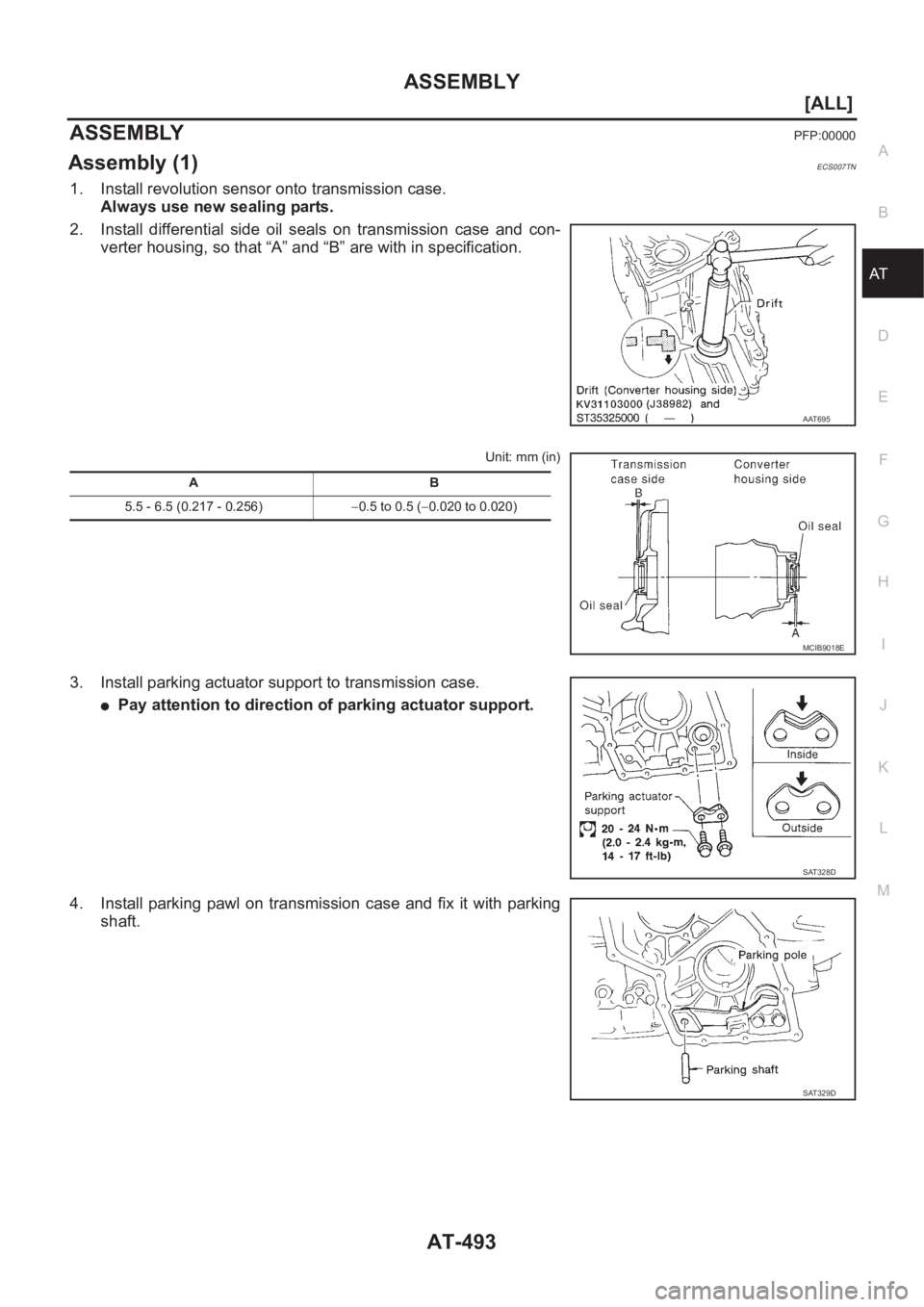 NISSAN ALMERA N16 2003  Electronic Repair Manual ASSEMBLY
AT-493
[ALL]
D
E
F
G
H
I
J
K
L
MA
B
AT
ASSEMBLYPFP:00000
Assembly (1)ECS007TN
1. Install revolution sensor onto transmission case.
Always use new sealing parts.
2. Install  differential  side
