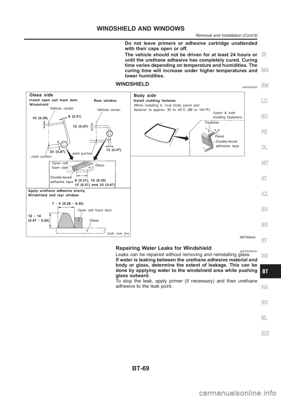 NISSAN ALMERA N16 2003 Electronic Repair Manual Do not leave primers or adhesive cartridge unattended
with their caps open or off.
The vehicle should not be driven for at least 24 hours or
until the urethane adhesive has completely cured. Curing
ti NISSAN ALMERA N16 2003 Electronic Repair Manual Do not leave primers or adhesive cartridge unattended
with their caps open or off.
The vehicle should not be driven for at least 24 hours or
until the urethane adhesive has completely cured. Curing
ti