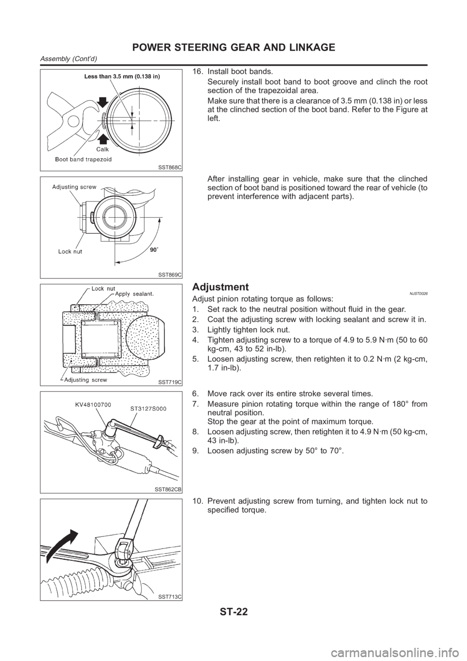 NISSAN ALMERA N16 2003  Electronic Repair Manual SST868C
16. Install boot bands.
Securely install boot band to boot groove and clinch the root
section of the trapezoidal area.
Make sure that there is a clearance of 3.5 mm (0.138 in) or less
at the c
