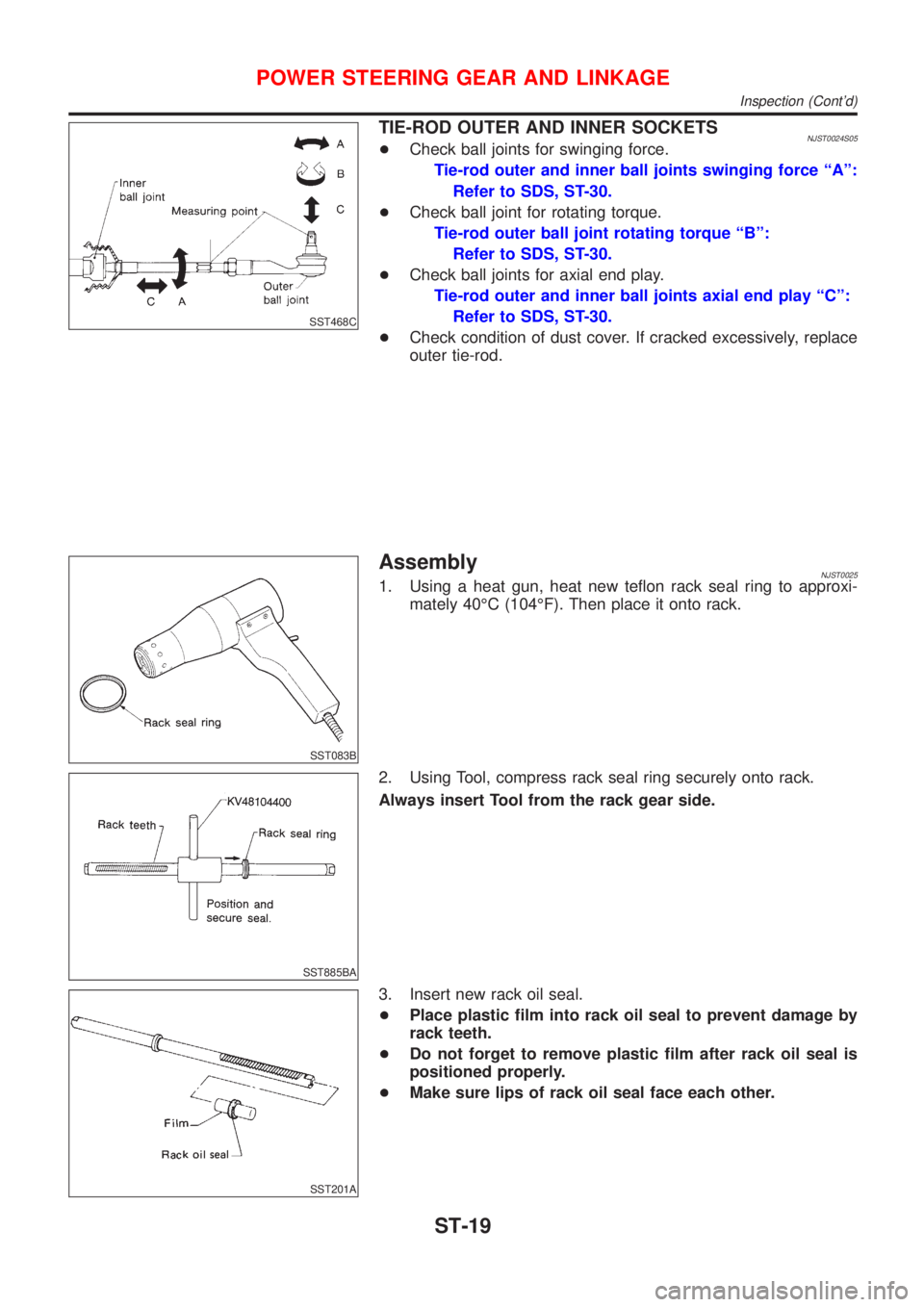 NISSAN ALMERA N16 2001 Electronic Repair Manual SST468C
TIE-ROD OUTER AND INNER SOCKETSNJST0024S05+Check ball joints for swinging force.
Tie-rod outer and inner ball joints swinging force ªAº:
Refer to SDS, ST-30.
+Check ball joint for rotating t NISSAN ALMERA N16 2001 Electronic Repair Manual SST468C
TIE-ROD OUTER AND INNER SOCKETSNJST0024S05+Check ball joints for swinging force.
Tie-rod outer and inner ball joints swinging force ªAº:
Refer to SDS, ST-30.
+Check ball joint for rotating t