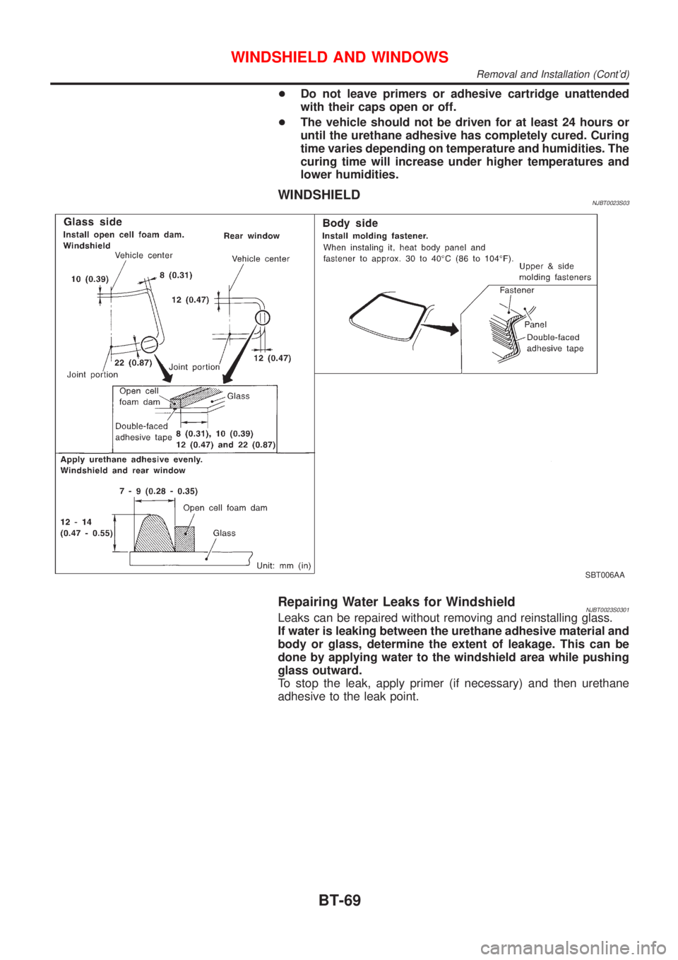NISSAN ALMERA N16 2001  Electronic Repair Manual +Do not leave primers or adhesive cartridge unattended
with their caps open or off.
+The vehicle should not be driven for at least 24 hours or
until the urethane adhesive has completely cured. Curing
